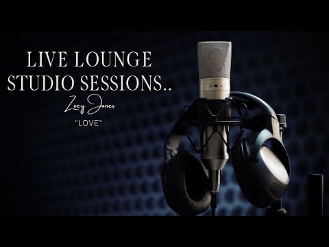 Live Lounge Sessions. Zoey Jones "L.O.V.E"
