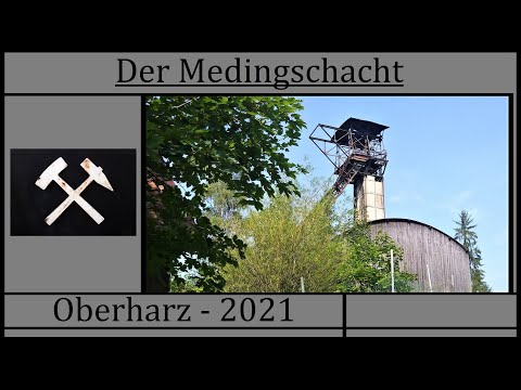 Der Medingschacht - Oberharz 2021