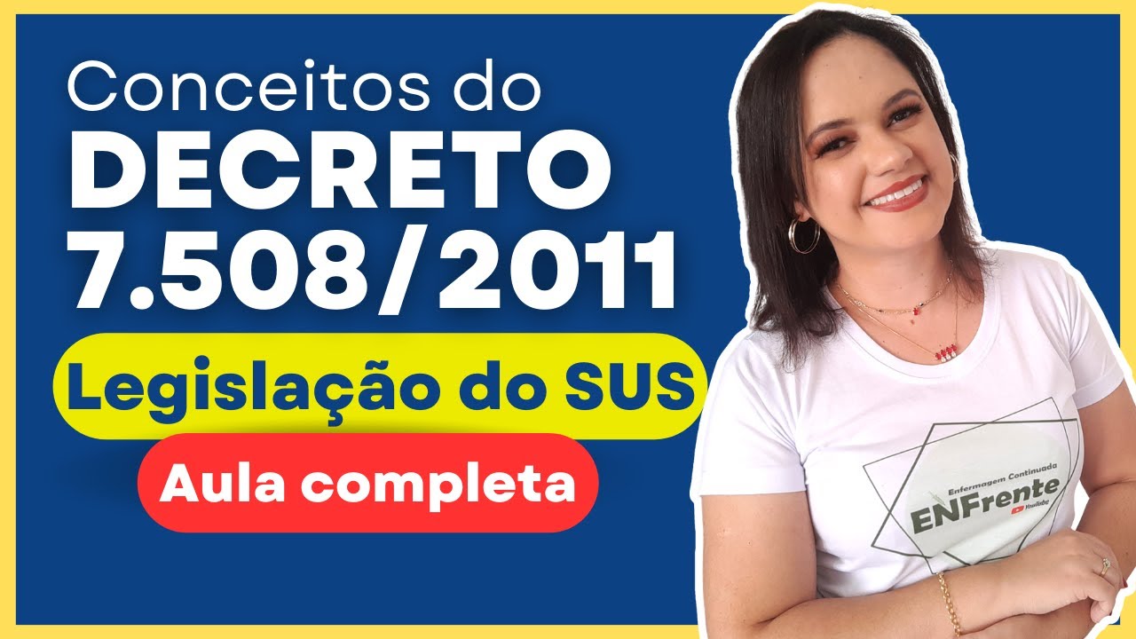 Conceitos do DECRETO 7.508 DE 2011 (LEGISLAÇÃO DO SUS) - Aula completa