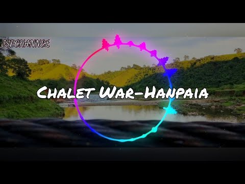 Pnar song - Hanpaia||Chalet War