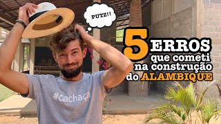 ALAMBIQUE | 5 ERROS QUE COMETI NA CONSTRUÇÃO
