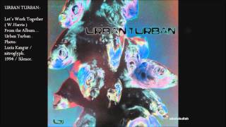 Download lagu Urban Turban - Let´s Work Together. mp3