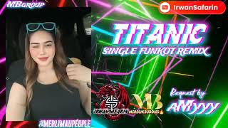 Download lagu TITANIC-SINGLE FUNKOT REMIX-REQUEST BY aMyyy-MBGROUP-#MERLIMAUPEOPLE mp3