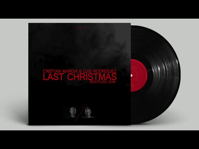 Cristian Marchi & Luis Rodriguez - Last Christmas 2016 (Radio Edit)