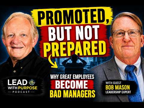 Why Great Employees Become Bad Managers (with Bob Mason)