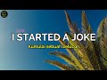 I Started A Joke Bee Gees Lirik Terjemahan