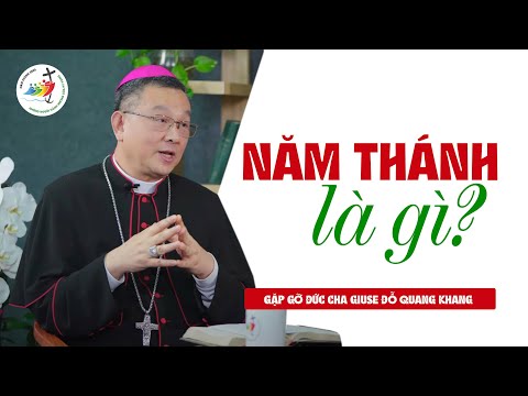 Năm Thánh là gì? | Gặp gỡ Đức Cha Giuse Đỗ Quang Khang