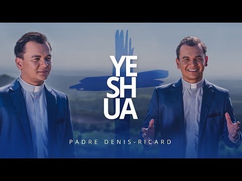 Yeshua - Padre Denis-Ricard (Clipe Oficial)