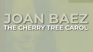 Joan Baez - The Cherry Tree Carol (Official Audio)