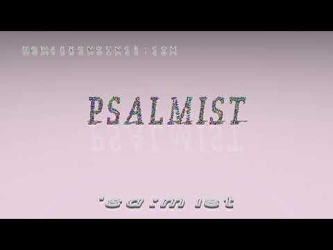 psalmist - pronunciation + Examples in sentences and phrases