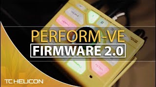 Video thumbnail for Perform VE - Firmware 2.0 Update by TC Helicon