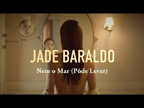 Jade Baraldo - Nem o Mar (Pôde Levar)