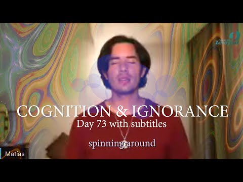 Day 73 Cognition and Ignorance- Matias De Stefano - with subtitles