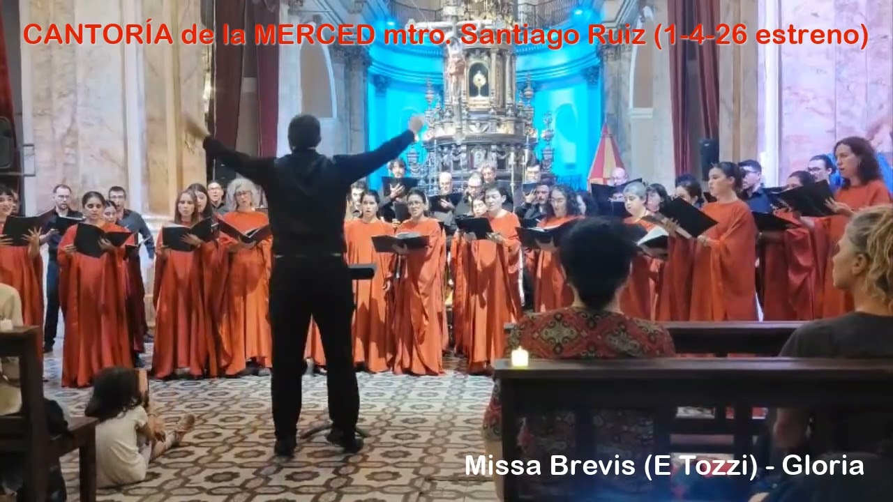 "MISSA BREVIS" (E Tozzi) -extractos- Cantoría de la Merced dir. Santiago Ruiz (estreno)
