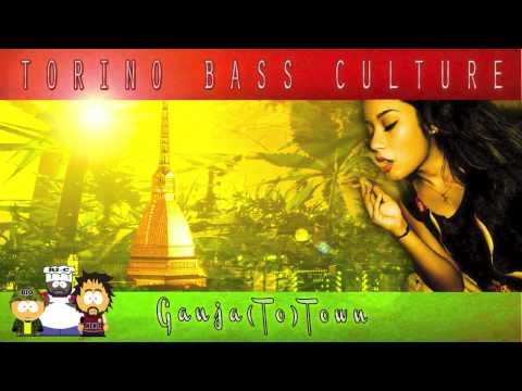 TORINO BASS CULTURE - Ganja (TO) Town