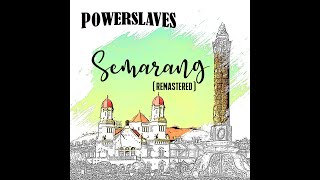 Download lagu Powerslaves - Semarang ( Remastered ) ( Audio ) mp3 Download lagu Powerslaves - Semarang ( Remastered ) ( Audio ) mp3