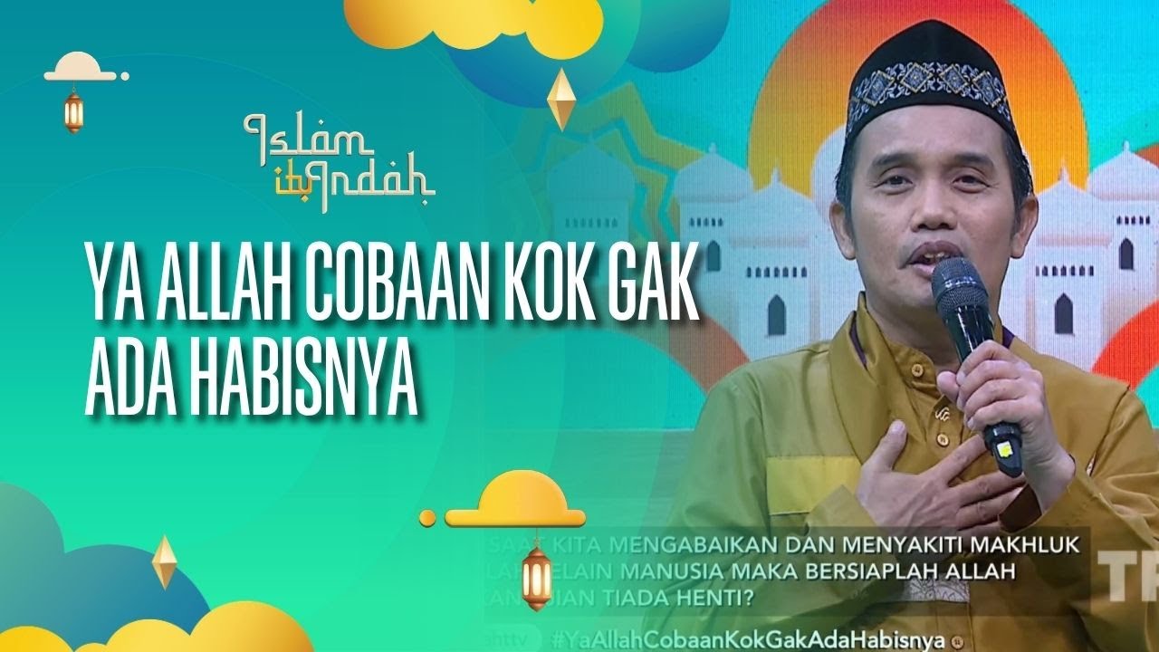 Ya Allah Cobaan Kok Gak Ada Habisnya  - ISLAM ITU INDAH (27/08/26) P3