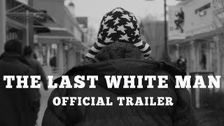 The Last White Man Trailer #2 (AC Cinefest)