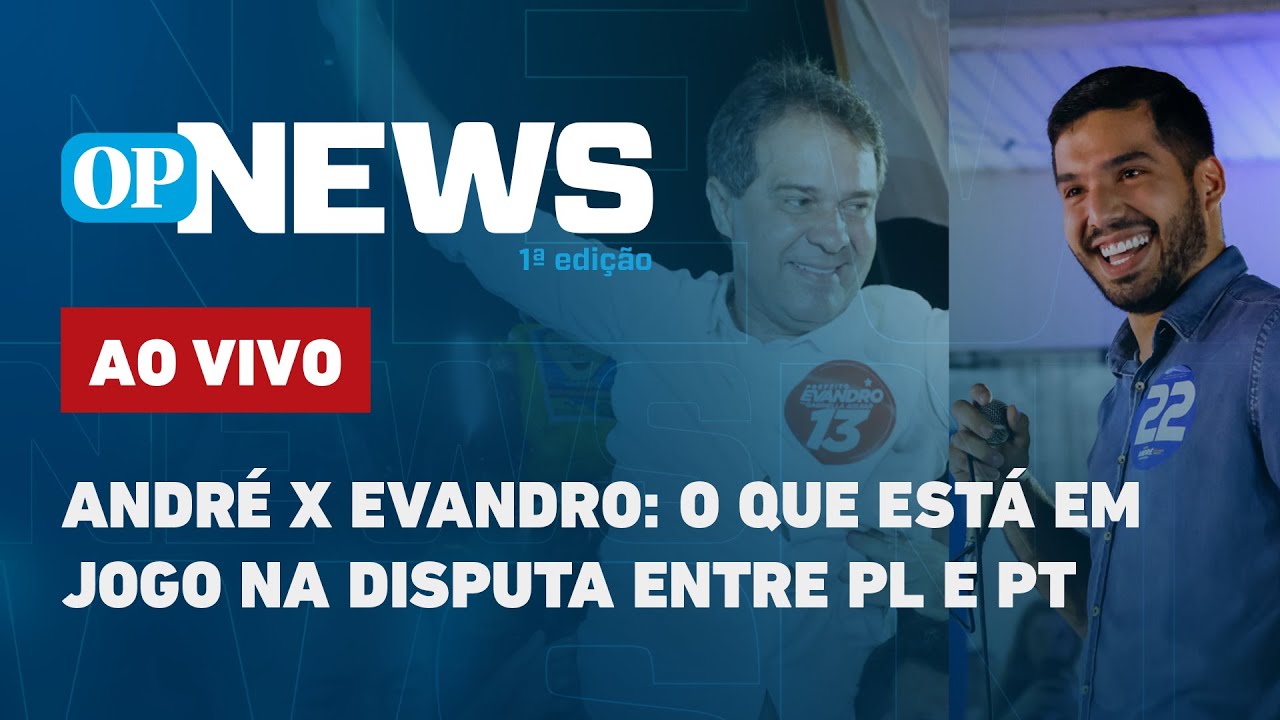 🔴 AO VIVO | André x Evandro: o que está em jogo na disputa entre PL e PT; Nunes x Boulos | OPNews