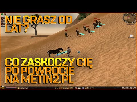 CO NAJBARDZIEJ ZASKOCZY CIĘ PO POWROCIE NA GLOBALA PO LATACH - METIN2.PL