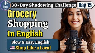 Learn English FAST: Grocery Shopping in English – Day 15 | Shadowing English Speaking Practice