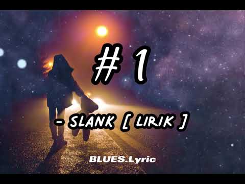 # 1 [ SLANK - LIRIK ] #lyrics  #slankers  #1_SLANK