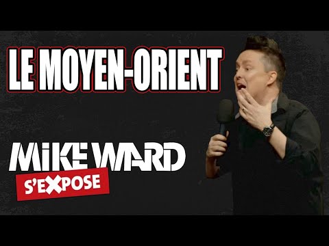 Le Moyen-Orient - Mike Ward S'Expose