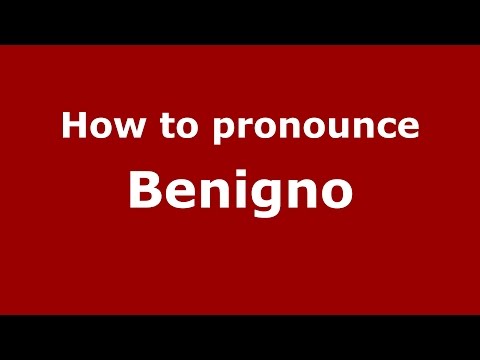 How to pronounce Benigno