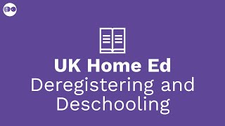 UK Home Education Essentials: Deregistering and Deschooling