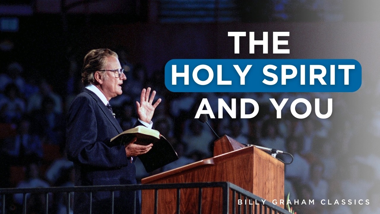 The Holy Spirit and You | Billy Graham Classic Sermon