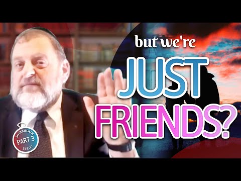 Shidduch Series #3: But We're Just Friends (Ep. 117)