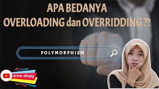 Polymorphism - Perbedaan antara Overloading dan Overridding pada Pemrograman Berorientasi Objek