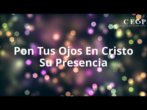 Pon Tus Ojos En Cristo (Su Presencia) - Letra CEOP