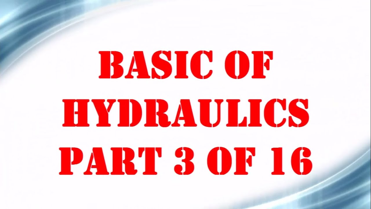 Basic of Hydraulics part 3 OF 16 | Mechanical Engineering