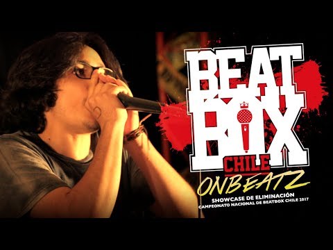 Onbeatz | Showcase Eliminación | Campeonato Nacional Beatbox Chile 2017 |