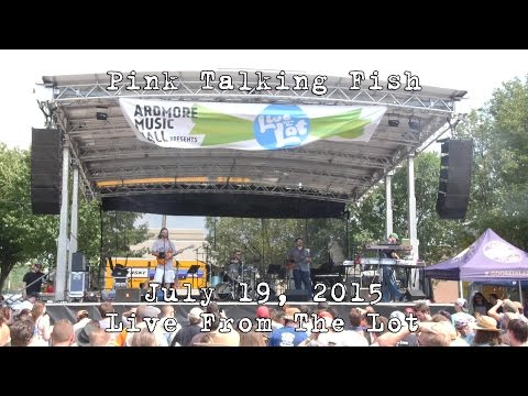 Pink Talking Fish: 2015-07-19 - Live From The Lot; Ardmore, PA