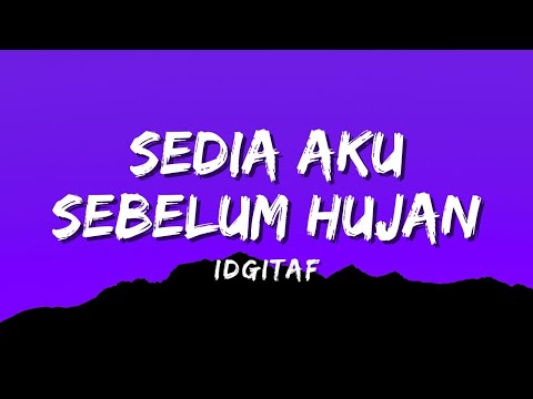 Idgitaf - Sedia Aku Sebelum Hujan (Official Lyric Video)