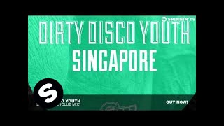 Dirty Disco Youth - Singapore (Club Mix)