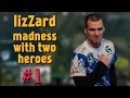 lizZard - Madness #1 [Playing on 2 Heroes]