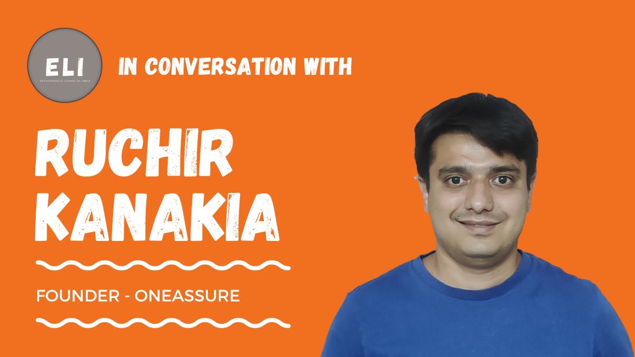 Assuring Excellence: The Remarkable Journey of Ruchir Kanakia with OneAssure