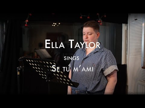 Ella Taylor sings "Se tu m'ami, se sospiri"