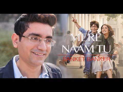 Sanket Banker Mere Naam Tu (Zero) - Cover by Sanket Banker