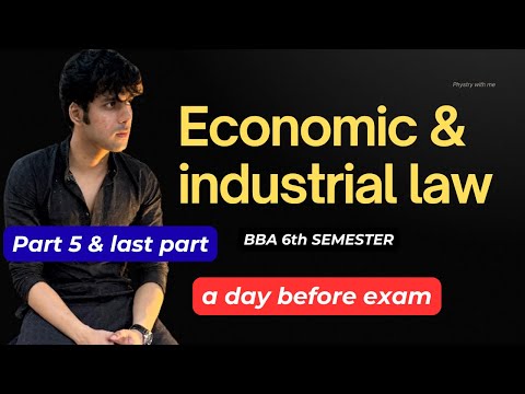 Economic and Industrial Law for BBA 6th Semester Revision Video