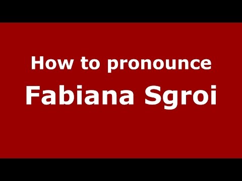 How to pronounce Fabiana Sgroi (Italian/Italy)  - PronounceNames.com