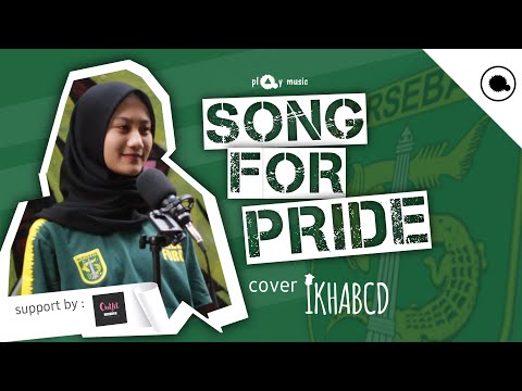 SONG FOR PRIDE [ PERSEBAYA ] cover IKHABCD