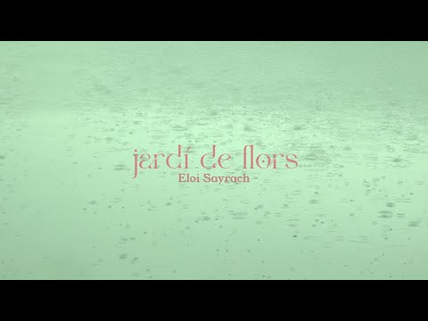 Jardí De Flors - Eloi Sayrach