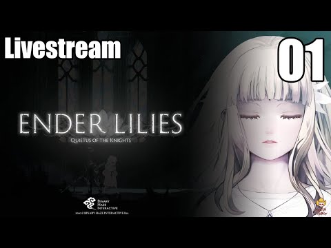 ENDER LILIES: Quietus of the Knights - Livestream Series Part 1