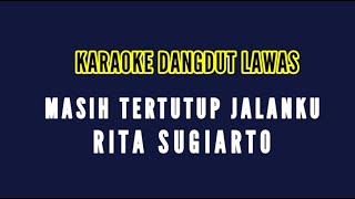 Download lagu KARAOKE DANGDUT LAWAS//MASIH TERTUTUP JALANKU//RITA SUGIARTO mp3