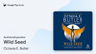 Wild Seed by Octavia E. Butler · Audiobook preview