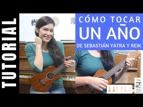 cómo tocar en ukelele UN AÑO de SEBASTIÁN YATRA y REIK tutorial COMPLETO
